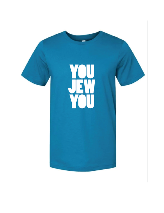 YOU JEW YOU tee